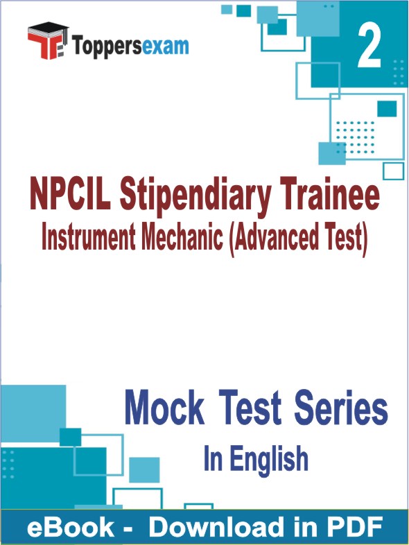 NPCIL Stipendiary Trainee Instrument Mechanic (Advanced Test) Exam PDF Book In English - Question Paper