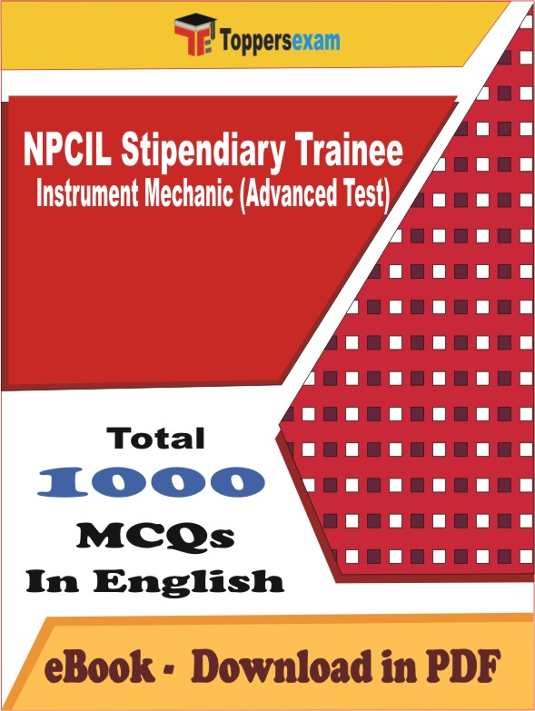 NPCIL Stipendiary Trainee Instrument Mechanic (Advanced Test) Exam PDF Book In English - MCQ / Objective Questions
