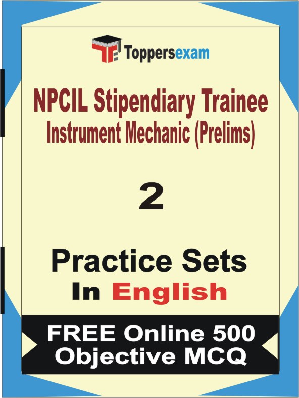 NPCIL Stipendiary Trainee Instrument Mechanic (Prelims) Exam Book in English - Question Paper / Practice Set