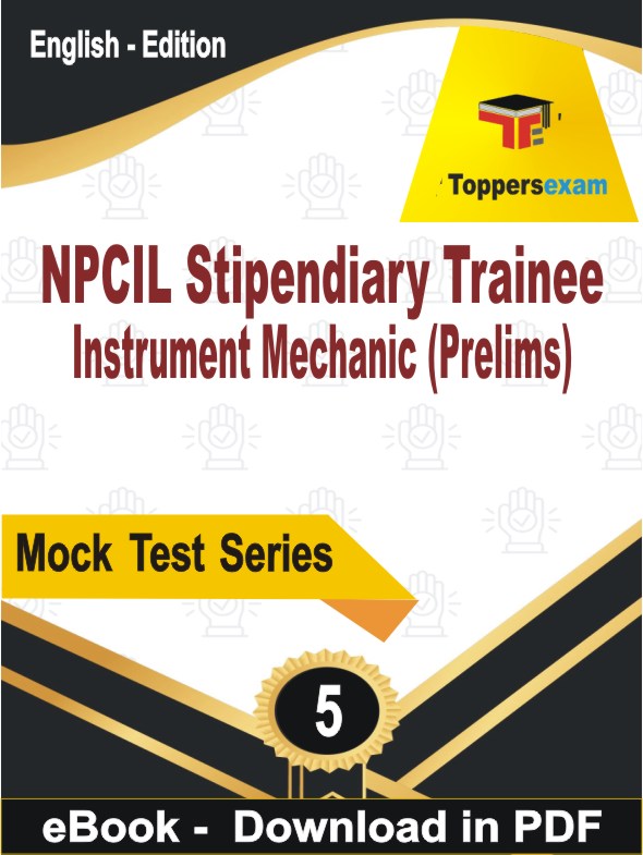NPCIL Stipendiary Trainee Instrument Mechanic (Prelims) Exam  PDF Book In English - Practice Set