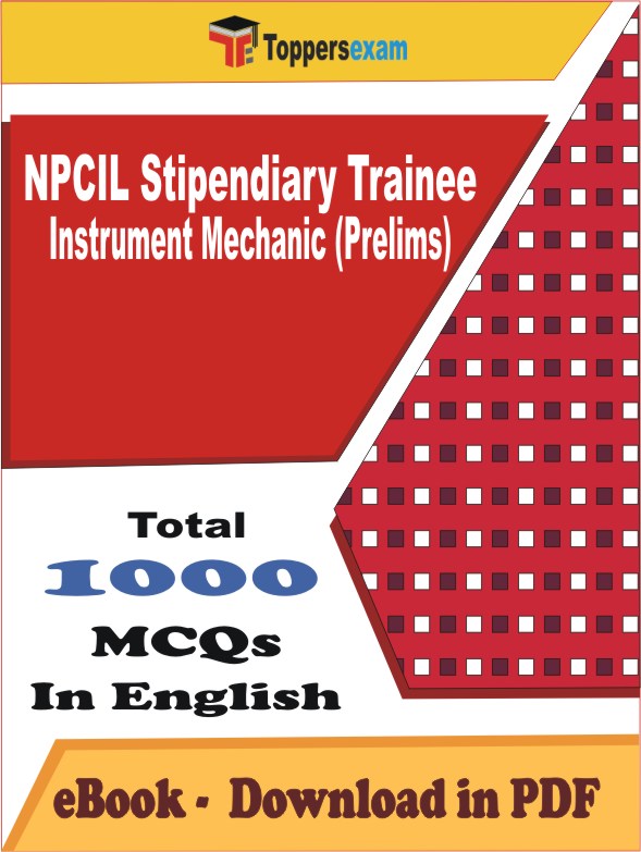 NPCIL Stipendiary Trainee Instrument Mechanic (Prelims) Exam PDF Book In English - MCQ / Objective Questions