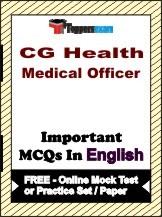 CG Health Medical Officer Exam Objective MCQs in English (Booklet), FREE - Online Mock Test or Practice Set / Paper