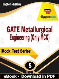 GATE Metallurgical Engineering (Only MCQ) Test  PDF Book In English - Practice Set