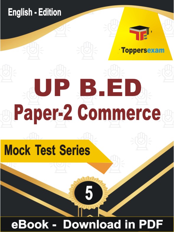UP B.ED Exam Paper-2 Commerce Test PDF Book In English - Practice Set