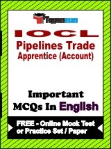 IOCL Pipelines Trade Apprentice (Account) Exam Objective MCQs in English (Booklet), FREE - Online Mock Test or Practice Set / Paper