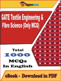 GATE Textile Engineering & Fibre Science (Only MCQ) PDF Book In English - MCQ / Objective Questions