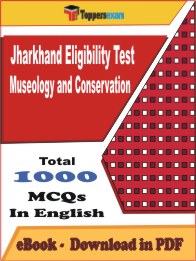 Jharkhand Eligibility Test Museology and Conservation PDF Book In English - MCQ / Objective Questions