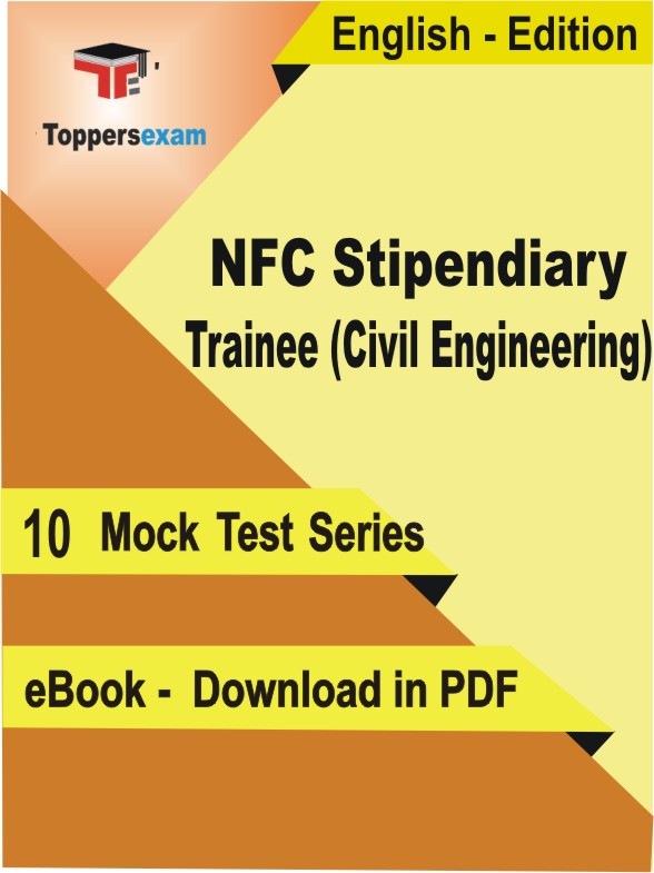 NFC Stipendiary Trainee (Civil Engineering) Test PDF Book In English - Mock Test/Practice Set
