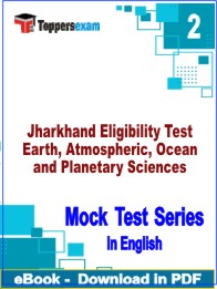 Jharkhand Eligibility Test Earth, Atmospheric, Ocean and Planetary Sciences Test PDF Book In English - Question Paper