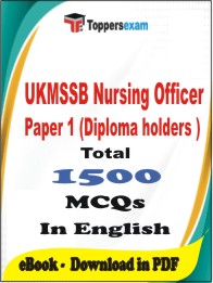 UKMSSB Nursing Officer Paper 1 (Diploma holders ) PDF Book In English - MCQ / Objective Questions