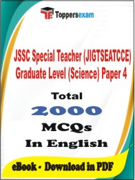 JSSC Special Teacher (JIGTSEATCCE) Graduate Level (Science) Paper 4 PDF Book In English - MCQ / Objective Questions