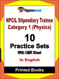 NPCIL Stipendiary Trainee Category 1 (Physics) Book in English - Practice Set