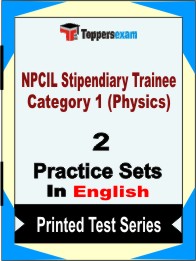 NPCIL Stipendiary Trainee Category 1 (Physics) Book in English - Question Paper / Practice Set