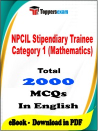 NPCIL Stipendiary Trainee Category 1 (Mathematics) PDF Book in English - MCQ / Objective Questions
