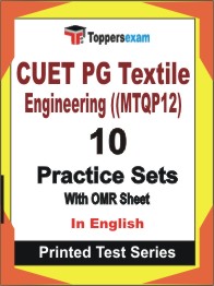 CUET PG Textile Engineering ((MTQP12) Book in English - Practice Set