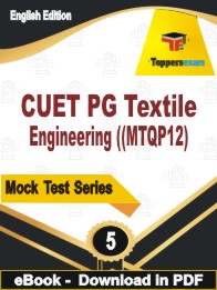 CUET PG Textile Engineering ((MTQP12) Test PDF Book In English - Practice Set