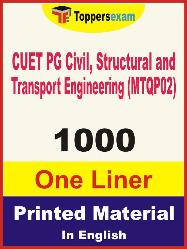 CUET PG Civil, Structural and Transport Engineering (MTQP02) One Liner Book in English
