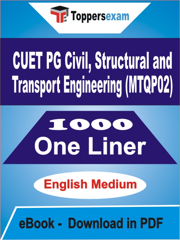 CUET PG Civil, Structural and Transport Engineering (MTQP02) One Liner Book PDF in English