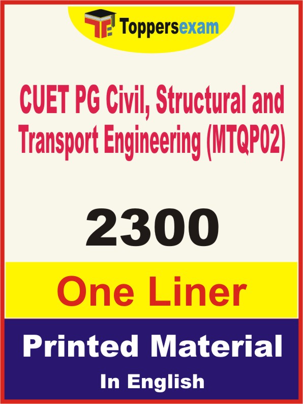 CUET PG Civil, Structural and Transport Engineering (MTQP02) One Liner Book in English