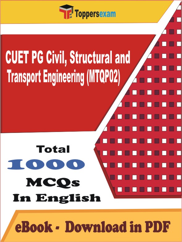 CUET PG Civil, Structural and Transport Engineering (MTQP02) PDF Book In English - MCQ / Objective Questions
