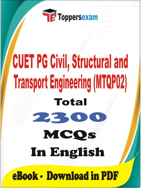CUET PG Civil, Structural and Transport Engineering (MTQP02) PDF Book In English - MCQ / Objective Questions