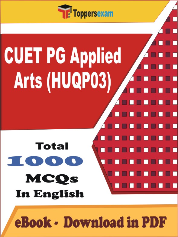 CUET PG Applied Arts (HUQP03) PDF Book In English - MCQ / Objective Questions