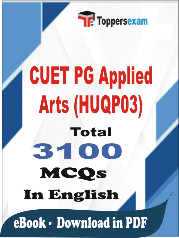 CUET PG Applied Arts (HUQP03) PDF Book In English - MCQ / Objective Questions