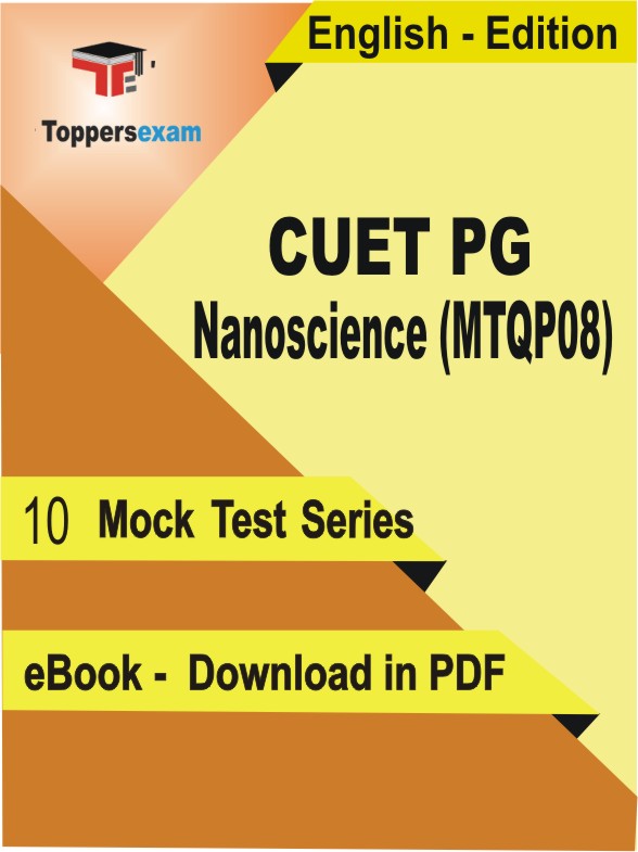 CUET PG Nanoscience (MTQP08) PDF Book In English - Mock Test/Practice Set