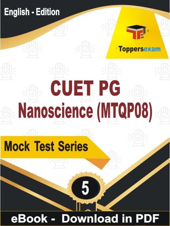CUET PG Nanoscience (MTQP08)  PDF Book In English - Practice Set