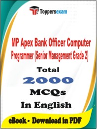MP Apex Bank Officer Computer Programmer (Senior Management Grade 2) PDF Book In English - MCQ / Objective Questions