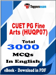 CUET PG Fine Arts (HUQP07) PDF Book In English - MCQ / Objective Questions