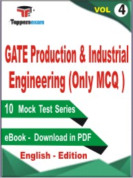 GATE Production & Industrial Engineering (Only MCQ) Test PDF Book in English - Mock Test/Practice Set (VOL.4)