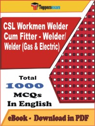 CSL Workmen Welder Cum Fitter - Welder/ Welder (Gas & Electric) PDF Book In English - MCQ / Objective Questions