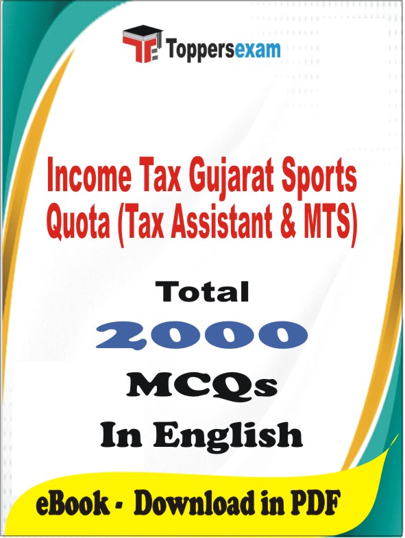 Income Tax Gujarat Sports Quota (Tax Assistant & MTS) PDF Book In English - MCQ / Objective Questions