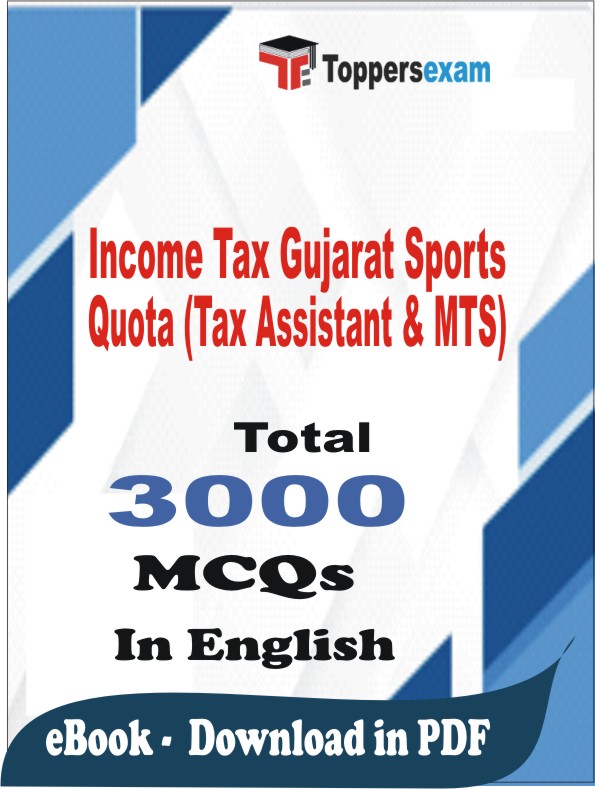 Income Tax Gujarat Sports Quota (Tax Assistant & MTS) PDF Book In English - MCQ / Objective Questions