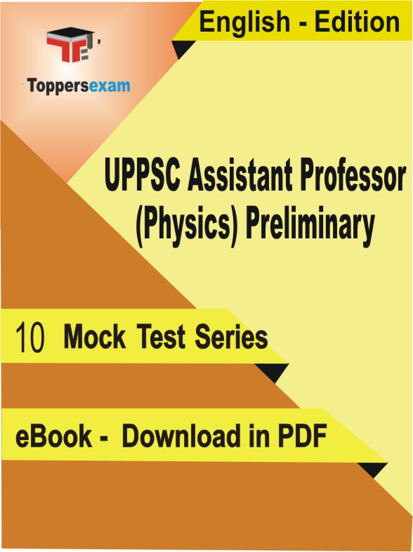 UPPSC Assistant Professor (Physics) Preliminary PDF Book In English - Mock Test/Practice Set