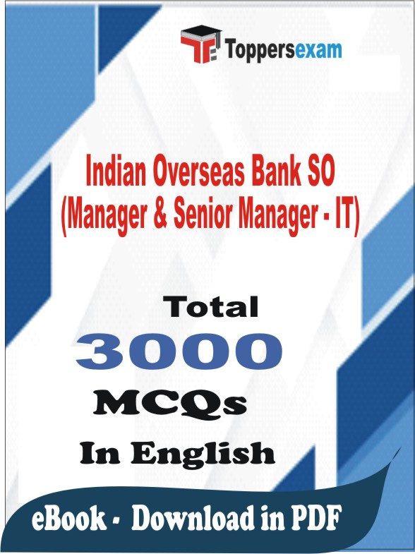 Indian Overseas Bank SO (Manager & Senior Manager - IT) PDF Book In English - MCQ / Objective Questions