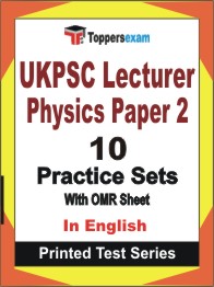 UKPSC Lecturer Physics (Paper-2) Book in English - Practice Set