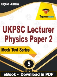 UKPSC Lecturer Physics (Paper-2) Test PDF Book In English - Practice Set