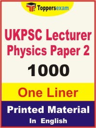 UKPSC Lecturer Physics (Paper-2) One Liner Book in English