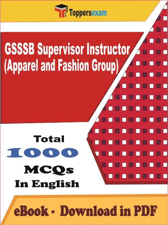 GSSSB Supervisor Instructor (Apparel and Fashion Group) PDF Book In English - MCQ / Objective Questions