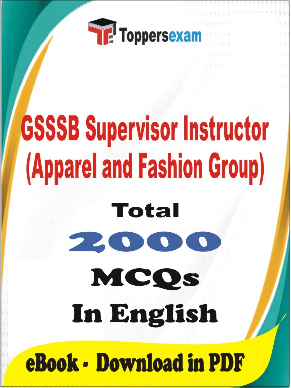GSSSB Supervisor Instructor (Apparel and Fashion Group) PDF Book In English - MCQ / Objective Questions