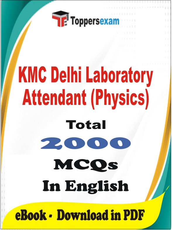 KMC Delhi Laboratory Attendant (Physics) PDF Book In English - MCQ / Objective Questions