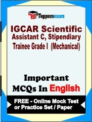 IGCAR Scientific Assistant C, Stipendiary Trainee Grade I (Mechanical) Exam Objective MCQs in English (Booklet), FREE - Online Mock Test or Practice Set / Paper