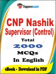CNP Nashik Supervisor (Control) PDF Book in English - MCQ / Objective Questions