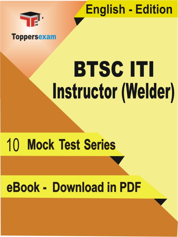 BTSC ITI Instructor (Welder) PDF Book In English - Mock Test/Practice Set