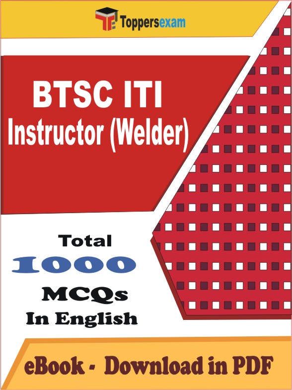 BTSC ITI Instructor (Welder) PDF Book In English - MCQ / Objective Questions