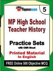 MP High School Teacher History Exam 5 Mock Test / Practice Sets Book English & FREE Online 500 Objective MCQ.