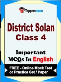 District Solan Class 4 Exam Objective MCQs in English (Booklet), FREE - Online Mock Test or Practice Set / Paper