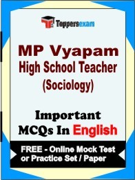 MP Vyapam High School Teacher (Sociology) Exam Objective MCQs in English (Booklet), FREE - Online Mock Test or Practice Set / Paper